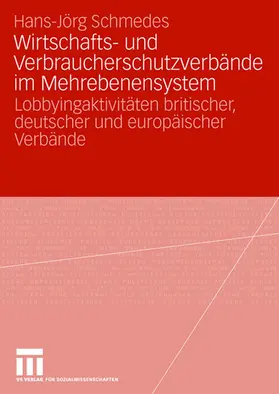 Schmedes |  Wirtschafts- und Verbraucherschutzverbände im Mehrebenensystem | Buch |  Sack Fachmedien