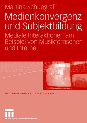 Schuegraf |  Medienkonvergenz und Subjektbildung | Buch |  Sack Fachmedien
