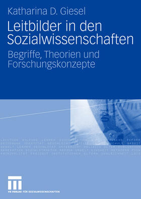 Giesel | Leitbilder in den Sozialwissenschaften | Buch | 978-3-531-15648-4 | sack.de
