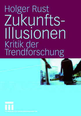 Rust | Rust, H: Zukunftsillusionen | Buch | 978-3-531-15659-0 | sack.de