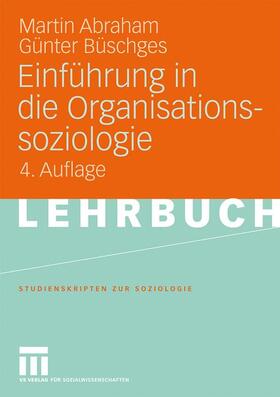 Abraham / Büschges | Büschges, G: Einführung in die Organisationssoziologie | Buch | 978-3-531-15683-5 | sack.de