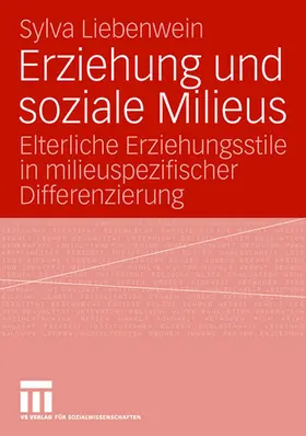 Liebenwein |  Erziehung und soziale Milieus | Buch |  Sack Fachmedien