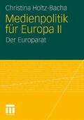 Holtz-Bacha |  Holtz-Bacha, C: Medienpolitik für Europa II | Buch |  Sack Fachmedien