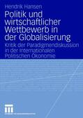 Hansen |  Politik und wirtschaftlicher Wettbewerb in der Globalisierung | Buch |  Sack Fachmedien
