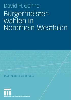 Gehne | Gehne, D: Bürgermeisterwahlen in Nordrhein-Westfalen | Buch | 978-3-531-15756-6 | sack.de