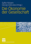 Vobruba / Nissen |  Die Ökonomie der Gesellschaft | Buch |  Sack Fachmedien