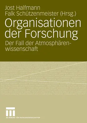 Halfmann / Schützenmeister | Organisationen der Forschung | Buch | 978-3-531-15789-4 | www.sack.de