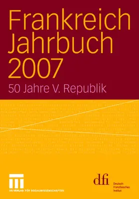 dfi - Deutsch-Französisches Institut / dfi - Deutsch-Französisches Institut Informationsdienst dfi aktuell | Frankreich Jahrbuch 2007 | Buch | 978-3-531-15797-9 | www.sack.de