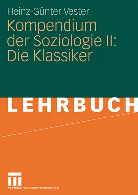Vester | Kompendium der Soziologie II: Die Klassiker | Buch | 978-3-531-15804-4 | www.sack.de