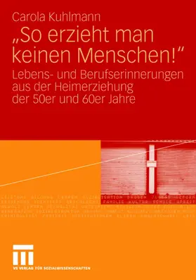 Kuhlmann |  "So erzieht man keinen Menschen!" | Buch |  Sack Fachmedien