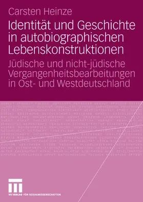Heinze |  Identität und Geschichte in autobiographischen Lebenskonstruktionen | Buch |  Sack Fachmedien