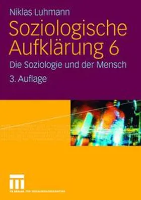 Luhmann |  Soziologische Aufklärung 6 | Buch |  Sack Fachmedien