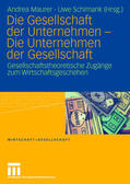 Maurer / Schimank |  Gesellschaft der Unternehmen - Die Unternehmen der Gesellsch | Buch |  Sack Fachmedien