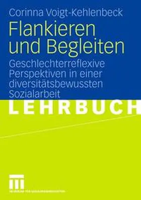 Voigt-Kehlenbeck |  Flankieren und Begleiten | Buch |  Sack Fachmedien