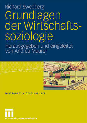 Swedberg / Maurer | Swedberg, R: Grundlagen der Wirtschaftssoziologie | Buch | 978-3-531-15870-9 | sack.de