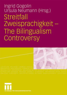 Neumann / Gogolin |  Streitfall Zweisprachigkeit - The Bilingualism Controversy | Buch |  Sack Fachmedien