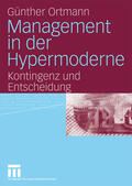Ortmann |  Ortmann, G: Management in der Hypermoderne | Buch |  Sack Fachmedien