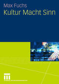 Fuchs |  Fuchs, M: Kultur Macht Sinn | Buch |  Sack Fachmedien