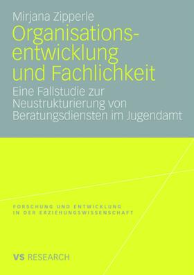 Zipperle | Zipperle, M: Organisationsentwicklung und Fachlichkeit | Buch | 978-3-531-15898-3 | sack.de
