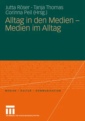Röser / Peil / Thomas |  Alltag in den Medien - Medien im Alltag | Buch |  Sack Fachmedien