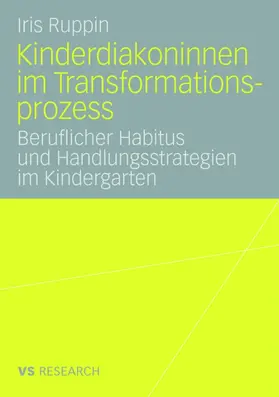 Ruppin | Kinderdiakoninnen im Transformationsprozess | Buch | 978-3-531-15920-1 | sack.de