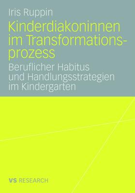 Ruppin | Kinderdiakoninnen im Transformationsprozess | Buch | 978-3-531-15920-1 | sack.de