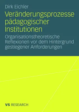 Eichler |  Veränderungsprozesse pädagogischer Institutionen | Buch |  Sack Fachmedien