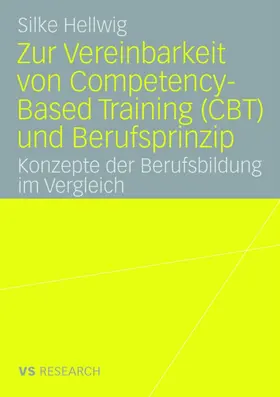 Hellwig |  Zur Vereinbarkeit von Competency-Based Training (CBT) und Berufsprinzip | Buch |  Sack Fachmedien