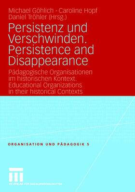 Göhlich / Hopf / Tröhler |  Persistenz und Verschwinden. Persistence and Disappearance | Buch |  Sack Fachmedien