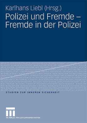 Liebl | Polizei und Fremde - Fremde in der Polizei | Buch | 978-3-531-15987-4 | sack.de