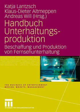 Lantzsch / Altmeppen / Will |  Handbuch Unterhaltungsproduktion | Buch |  Sack Fachmedien