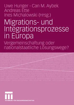 Hunger / Michalowski / Aybek |  Migrations- und Integrationsprozesse in Europa | Buch |  Sack Fachmedien