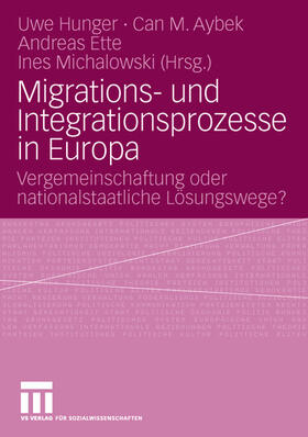 Hunger / Michalowski / Aybek | Migrations- und Integrationsprozesse in Europa | Buch | 978-3-531-16014-6 | sack.de