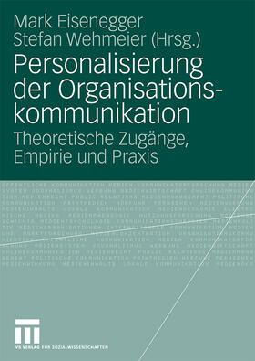 Eisenegger / Wehmeier | Personalisierung der Organisationskommunikation | Buch | 978-3-531-16023-8 | sack.de