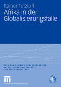 Tetzlaff |  Tetzlaff, R: Afrika in der Globalisierungsfalle | Buch |  Sack Fachmedien