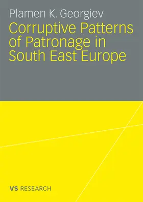 Georgiev |  Corruptive Patterns of Patronage in South East Europe | Buch |  Sack Fachmedien