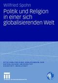 Spohn |  Spohn, W: Politik und Religion in einer sich globalisierende | Buch |  Sack Fachmedien