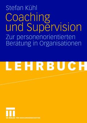 Kühl | Coaching und Supervision | Buch | 978-3-531-16092-4 | sack.de