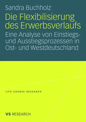 Buchholz |  Die Flexibilisierung des Erwerbsverlaufs | Buch |  Sack Fachmedien
