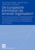 Kopp-Malek / Lindenthal / Koch |  Die Europäische Kommission als lernende Organisation? | Buch |  Sack Fachmedien