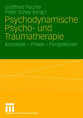 Fischer / Schay |  Psychodynamische Psycho- und Traumatherapie | Buch |  Sack Fachmedien
