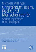 Wittinger |  Wittinger, M: Christentum, Islam, Recht und Menschenrechte | Buch |  Sack Fachmedien