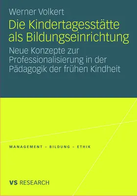 Volkert |  Die Kindertagesstätte als Bildungseinrichtung | Buch |  Sack Fachmedien