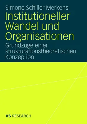 Schiller-Merkens |  Institutioneller Wandel und Organisationen | Buch |  Sack Fachmedien