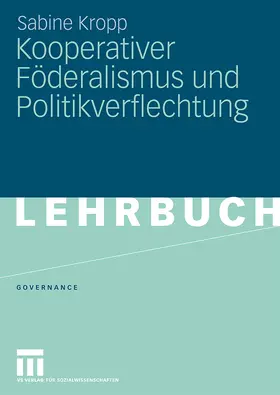 Kropp |  Kropp, S: Kooperativer Föderalismus und Politikverflechtung | Buch |  Sack Fachmedien