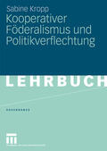 Kropp |  Kropp, S: Kooperativer Föderalismus und Politikverflechtung | Buch |  Sack Fachmedien