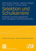 Kramer / Helsper / Thiersch |  Thiersch, S: Selektion und Schulkarriere | Buch |  Sack Fachmedien