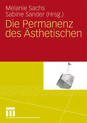 Sachs / Sander |  Die Permanenz des Ästhetischen | Buch |  Sack Fachmedien