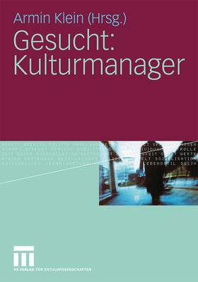 Klein |  Gesucht: Kulturmanager | Buch |  Sack Fachmedien
