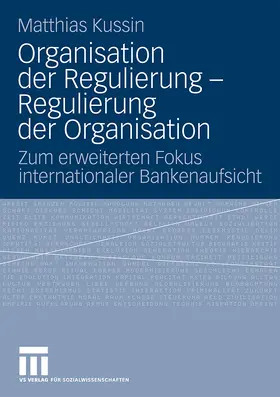 Kussin |  Organisation der Regulierung - Regulierung der Organisation | Buch |  Sack Fachmedien